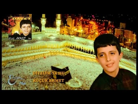 KÜÇÜK AHMET - DİYELİM YA HU