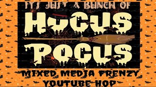 Mixed Media Frenzy Hocus Pocus You tube Hop