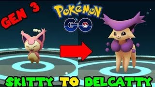 Evolving SKITTY to DELCATTY (Pokemon Go gen 3 Evolution) |  Evolution of SKITTY | #pokemongo