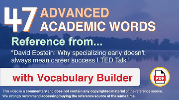 47 Advanced Academic Words Ref from "Why specializing early doesn