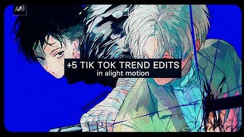 +5 TIK TOK TRENDS EDITS IN ALIGHT MOTION + QR CODE 