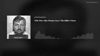 Who Was John Wayne Gacy? The Killer Clown