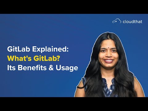 GitLab Explained: What's GitLab? Its Benefits & Usage