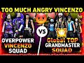 TOO MUCH ANGRY VINCENZO with OVERPOWER SQUAD VS GRANDMASTER SQUAD Clash Squad Custom Match