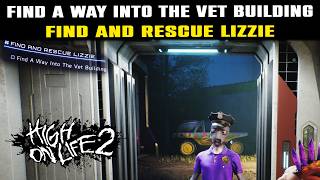 Find A Way Into The Vet Building High On Life 2  Find And Rescue Lizzie Mission