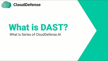What is DAST? | What is Series | CloudDefense.AI