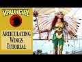 Hawkgirl Cosplay Tutorial - Articulating Wings