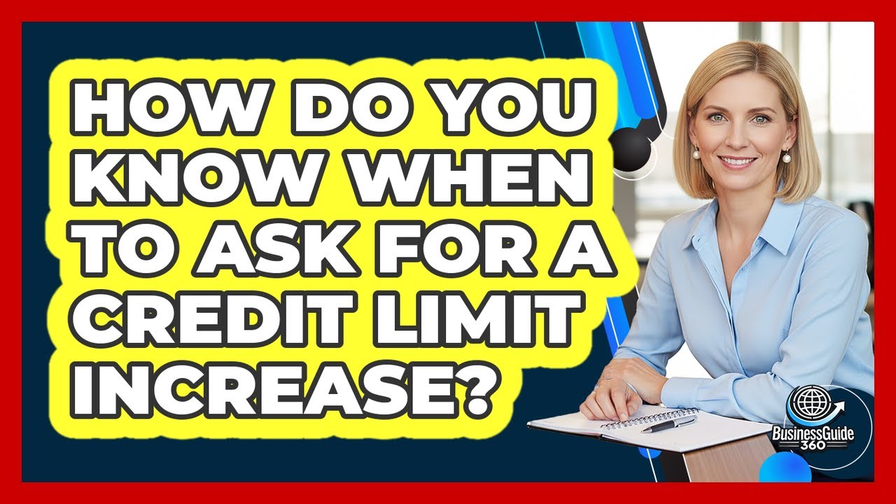 How Do You Know When To Ask For A Credit Limit Increase? - CreditGuide360.com
