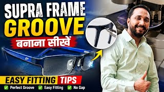 Supra Frame Groove Banana Sikhe | Easy Fitting TipsSupraFrame #GrooveCutting