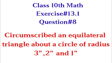 Circumscribed an equilateral triangle about a circle of radius 2",3" and 1" || Qazi Math Academy