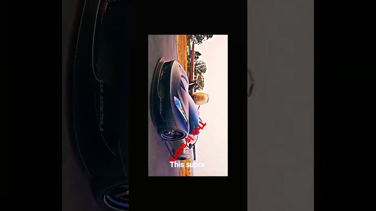 # this is supra it is best  car in unevas