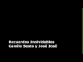 RECUERDOS INOLVIDABLES CAMILO SESTO Y JOSE JOSE