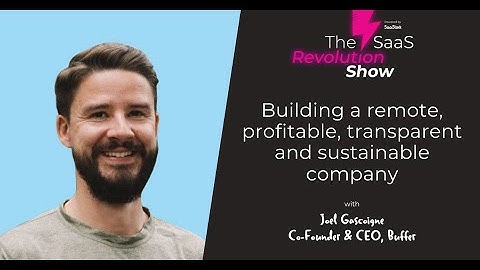 Building a remote, profitable, transparent and sustainable company with Joel Gascoigne, CEO, Buffer