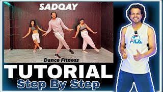 Tutorial | SADQAY | Step By Step #akshayjainchoreography #ajdancefit #sadqay