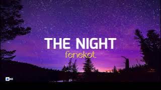 THE NIGHT fenekot TikTok Version