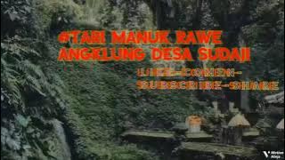 #tari manuk rawe. angklung desa sudaji