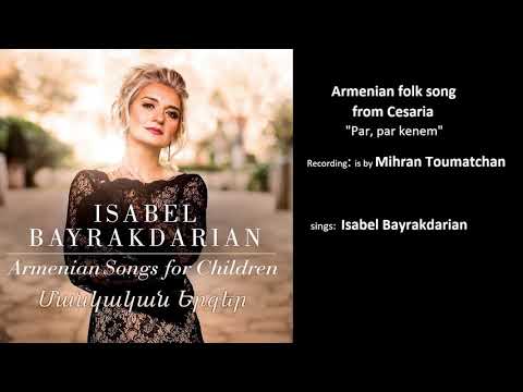 Isabel Bayrakdarian - Par, par kenem (Armenian folk song)