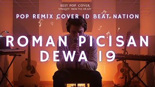 Roman Picisan - Dewa 19 (Pop Remix Cover by ID Beat Nation) | Versi Baru Bikin Baper!