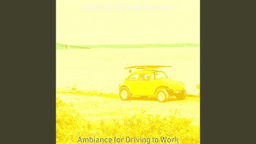 High-class Moods for Driving to Work