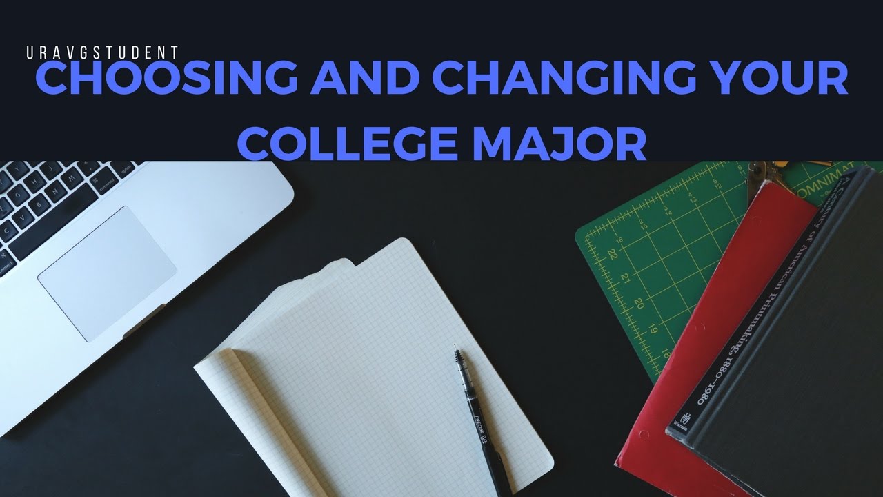 How to Choose and Change your College Major - YouTube