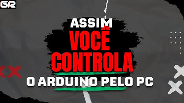 Como enviar dados do computador para o Arduino - Guia Rápido