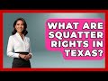What Are Squatter Rights In Texas? - Southern Culture Collective