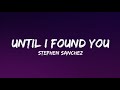 Until I Found You - Stephen Sanchez - (Lyrics)