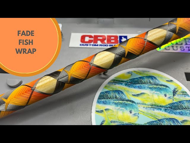 Unleash Your Creativity - FADE FISH WRAP: Custom Rod Building 