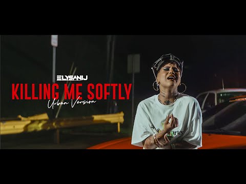 Elysanij - Killing Me Softly