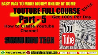 How to create YouTube Channel - Part 5 | Full YouTube Channel Creation Course | Safan Info Tech