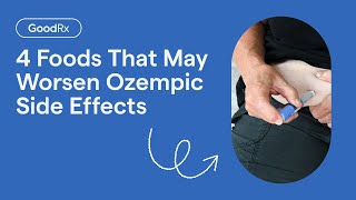 Ozempic Side Effects: 4 Foods That Could Make Them Worse | GoodRx
