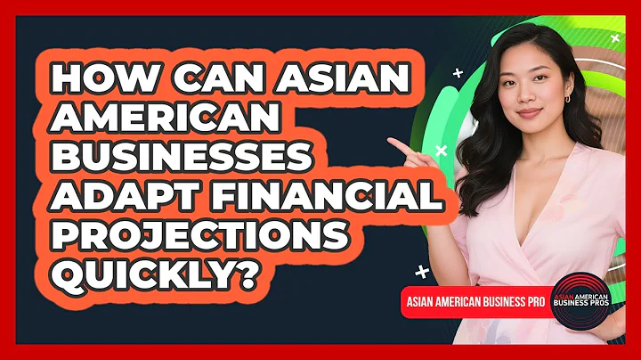 How Can Asian American Businesses Adapt Financial Projections Quickly?