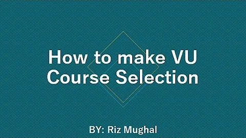Virtual University Course Selection Full Process  | VU Course Selection