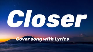 The Chainsmokers - Closer (Lyric) ft. Halsey | Cover song