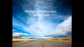 First State feat. Elliot Johns - Your own way (radio edit)