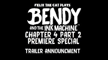 Felix The Cat Plays Bendy And The Ink Machine Chapter 4 Part 2 Trailer