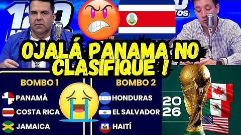 TICOS ARDIDOS CON PANAMA DICEN OJALA LE TOQUE EL PEOR GRUPO DIFICIL PARA QUE NO VAYAN AL MUNDIAL !