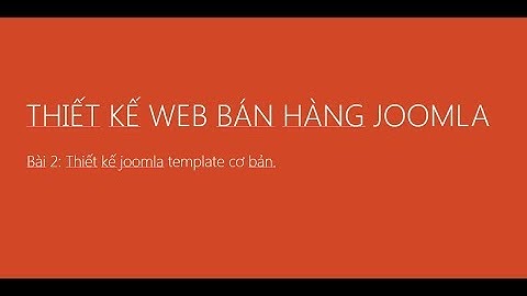 Bài 2: Hướng dẫn thiết kế joomla template cơ bản