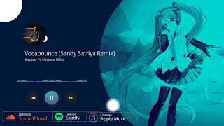 KAUTSAR Ft. Hatsune Miku - Vocabounce [Sandy Satriya Remix]
