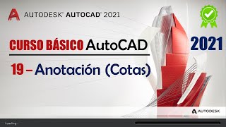 19. Anotación (Cotas)  | AutoCAD 2021 | Conocimientos Básicos