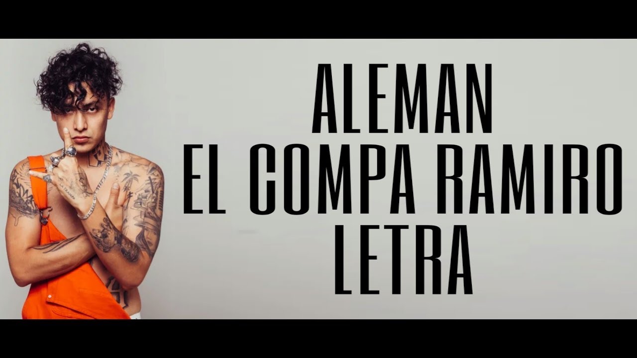 Aleman - El Compa Ramiro (LETRA) - YouTube