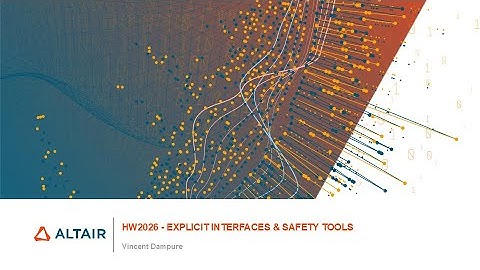HyperWorks 2026 Release Highlights: Explicit Solvers and Safety Tools