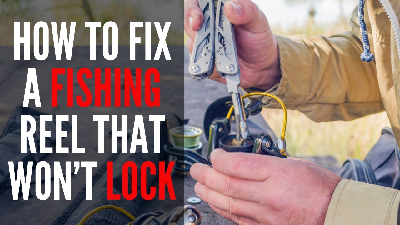 How to fix a fishing reel that won’t lock YouTube