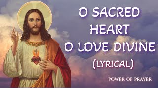 Video thumbnail of "O Sacred Heart O Love Divine with Lyrics| POWER OF PRAYER"