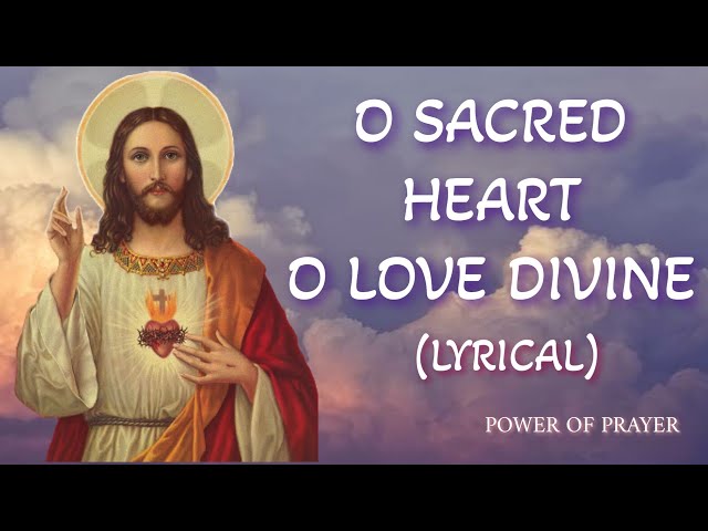 O Sacred Heart O Love Divine with Lyrics| POWER OF PRAYER class=