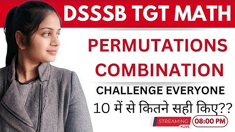 dsssb tgt math challenge for everyone permutations and combinations by @gmt0