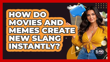 How Do Movies And Memes Create New Slang Instantly? - SlangXplained