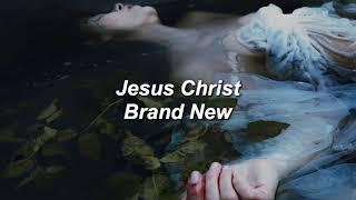 Brand New - Jesus Christ (Lyrics)