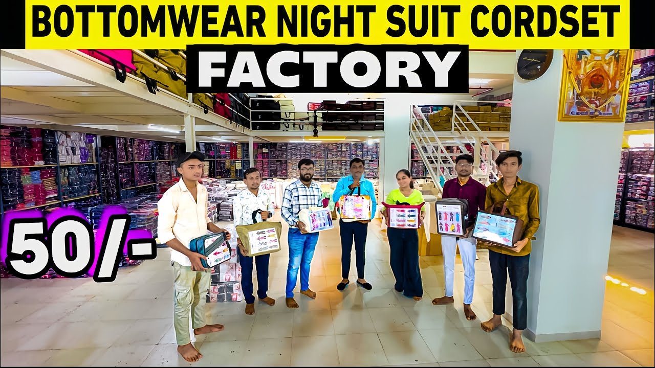 BOTTOMWEAR / NIGHT WEAR / CORD SET / FACTORY / AHMEDABAD WHOLESLE MARKET