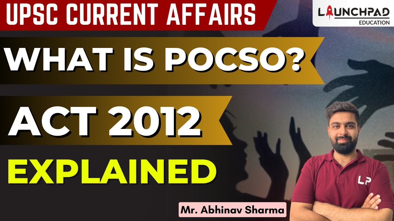 WHAT IS POCSO ACT 2012 EXPLAINED POSCO ACT IN HINDI UPSC CURRENT what-is-pocso-act-2012-explained-posco-act-in-hindi-upsc-current